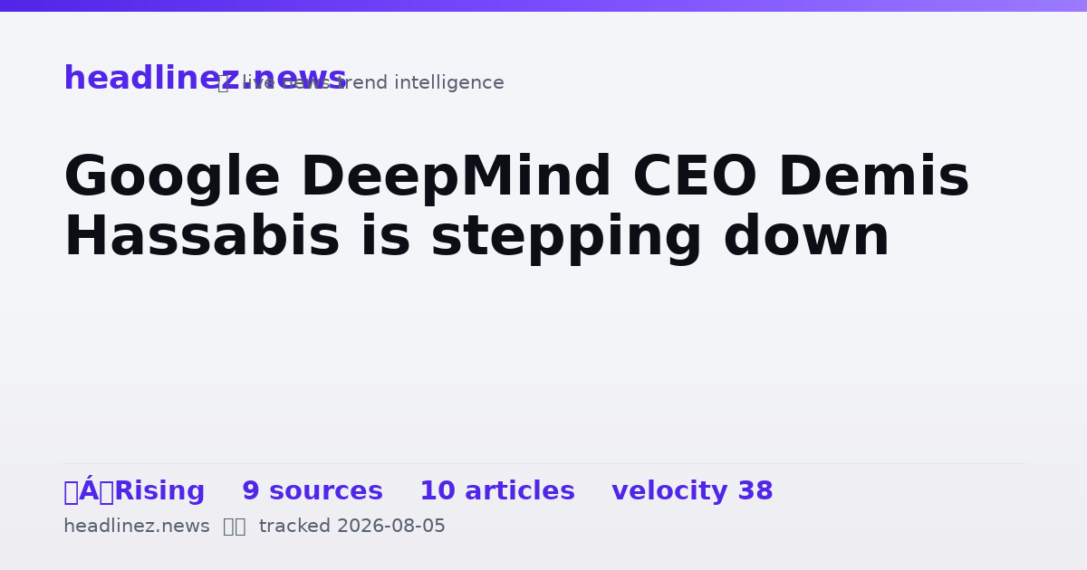 Visual summary for Google DeepMind CEO Demis Hassabis is stepping down