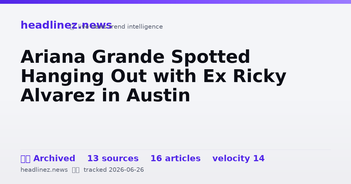 Visual summary for Ariana Grande Spotted Hanging Out with Ex Ricky Alvarez in Austin