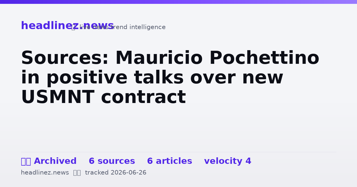 Visual summary for Sources: Mauricio Pochettino in positive talks over new USMNT contract