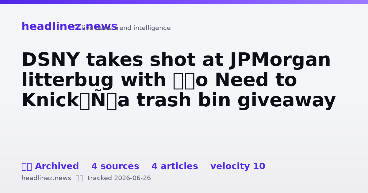 Visual summary for DSNY takes shot at JPMorgan litterbug with ‘No Need to Knick’ a trash bin giveaway