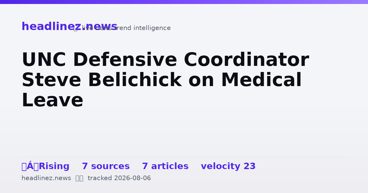 Visual summary for UNC Defensive Coordinator Steve Belichick on Medical Leave