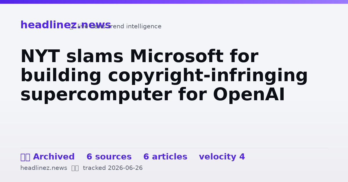 Visual summary for NYT slams Microsoft for building copyright-infringing supercomputer for OpenAI