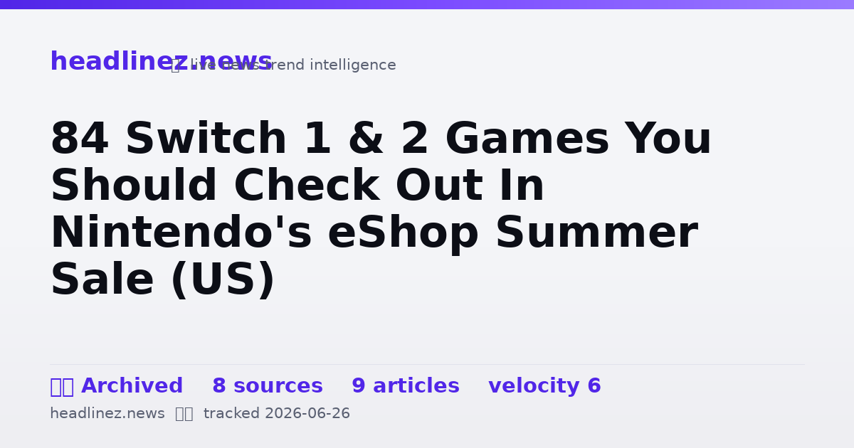 Visual summary for 84 Switch 1 & 2 Games You Should Check Out In Nintendo's eShop Summer Sale (US)