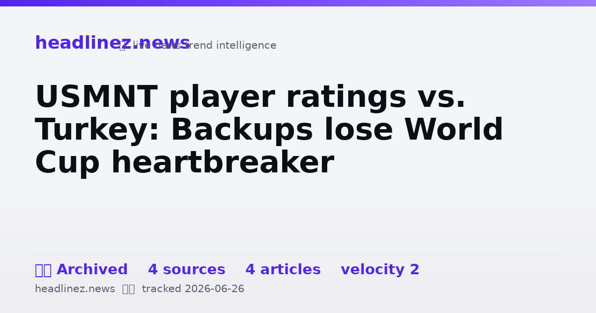 Visual summary for USMNT player ratings vs. Turkey: Backups lose World Cup heartbreaker
