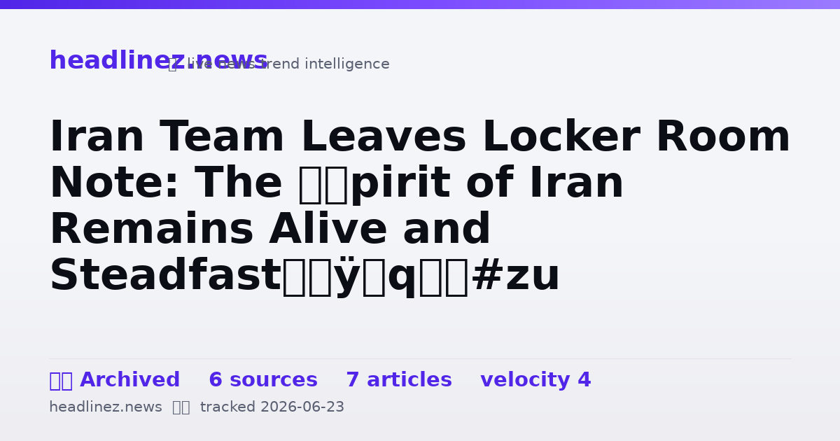 Visual summary for Iran Team Leaves Locker Room Note: The ‘Spirit of Iran Remains Alive and Steadfast’