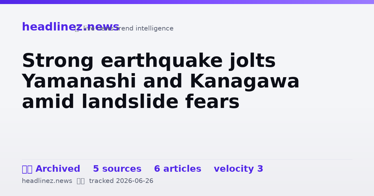 Visual summary for Strong earthquake jolts Yamanashi and Kanagawa amid landslide fears