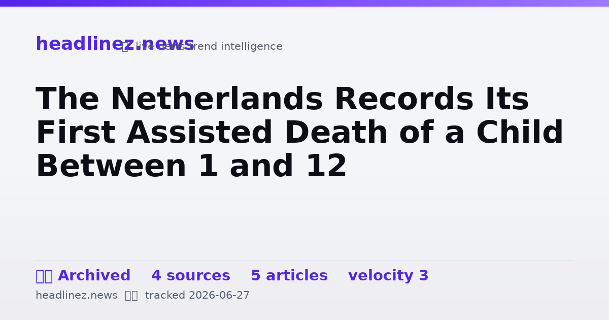 Visual summary for The Netherlands Records Its First Assisted Death of a Child Between 1 and 12