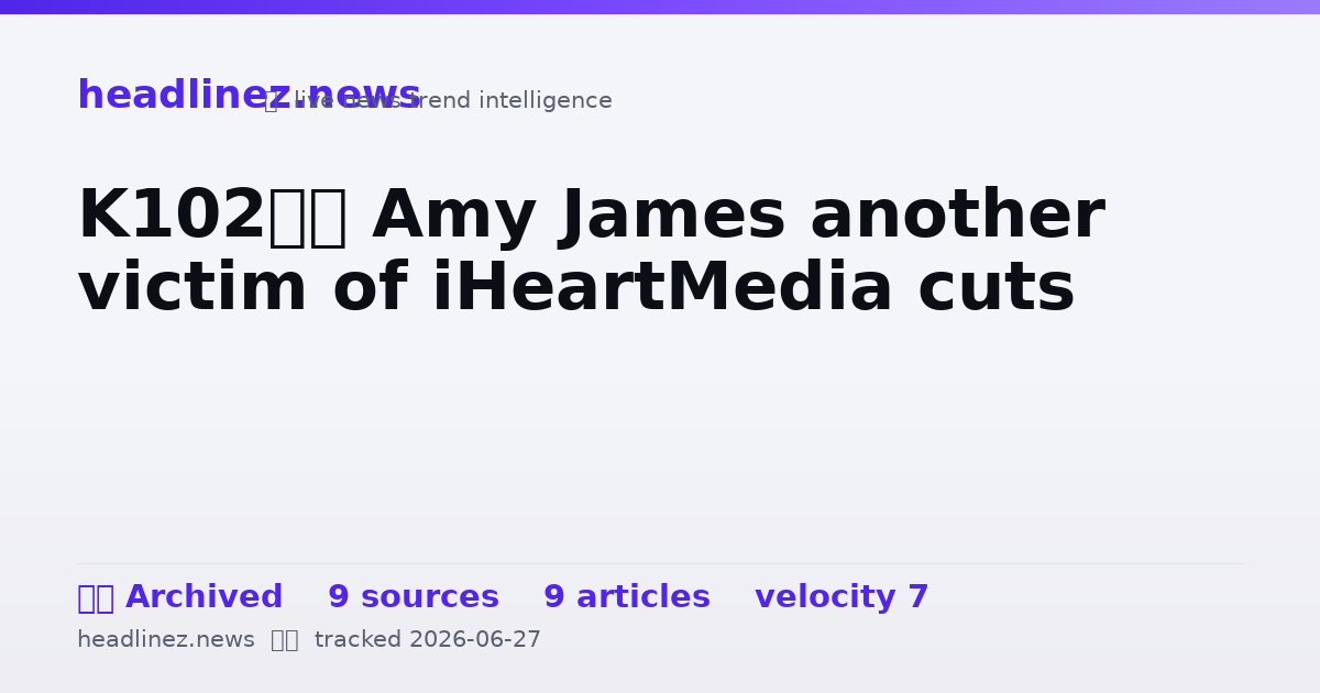 Visual summary for K102’s Amy James another victim of iHeartMedia cuts