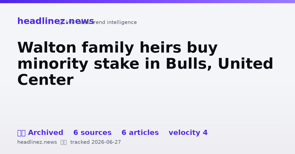 Visual summary for Walton family heirs buy minority stake in Bulls, United Center