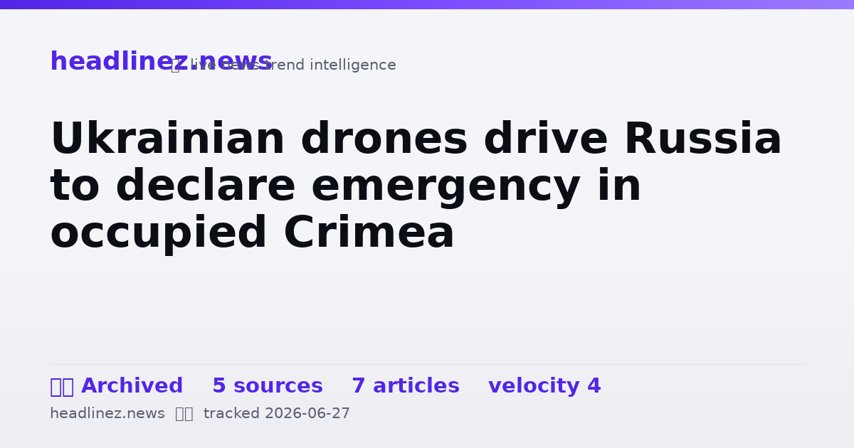 Visual summary for Ukrainian drones drive Russia to declare emergency in occupied Crimea