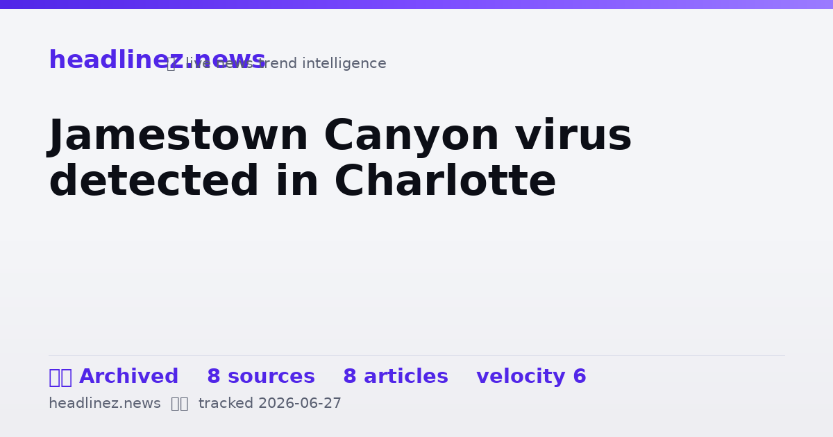 Visual summary for Jamestown Canyon virus detected in Charlotte
