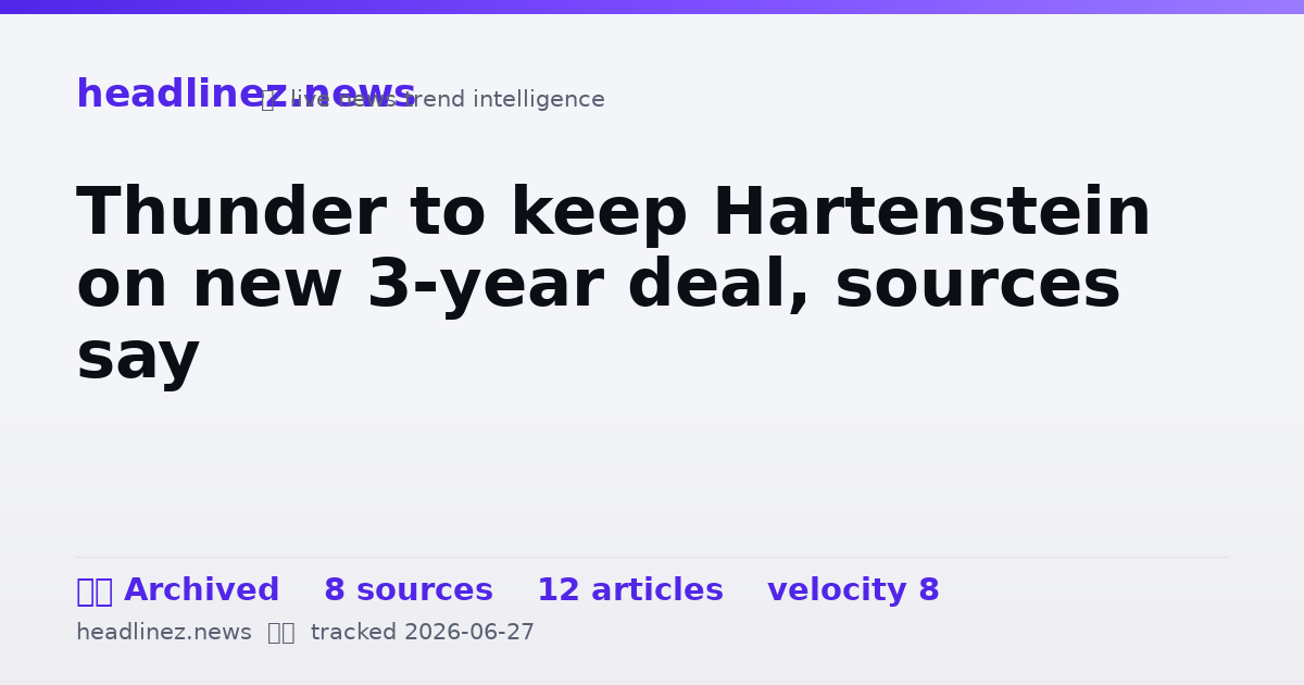 Visual summary for Thunder to keep Hartenstein on new 3-year deal, sources say