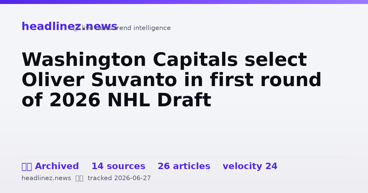 Visual summary for Washington Capitals select Oliver Suvanto in first round of 2026 NHL Draft