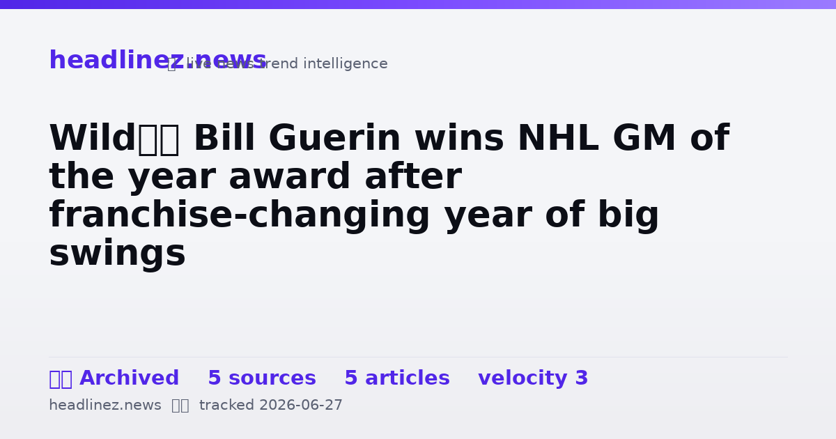 Visual summary for Wild’s Bill Guerin wins NHL GM of the year award after franchise-changing year of big swings