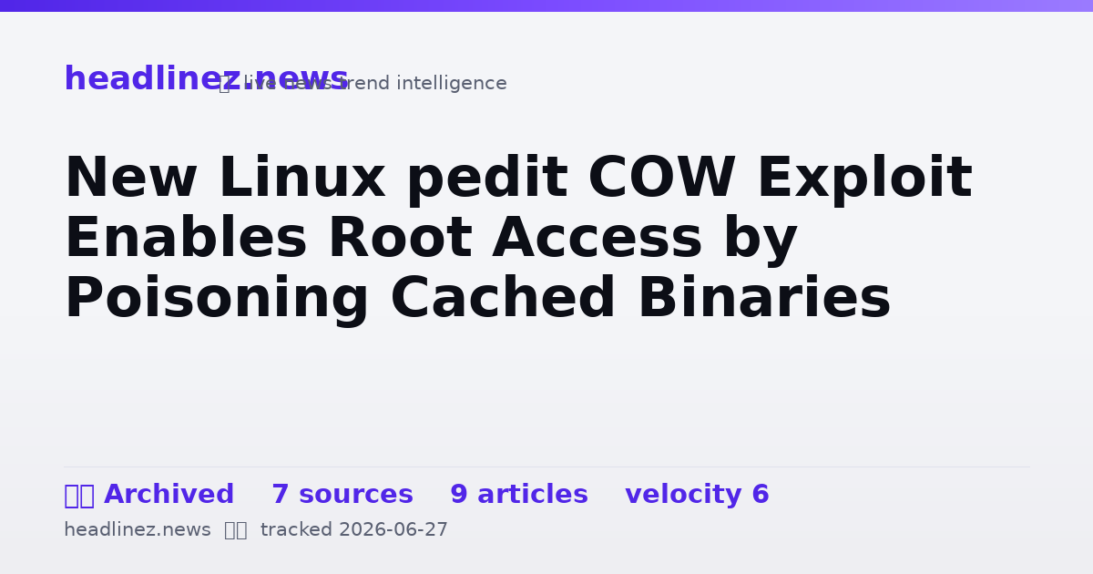 Visual summary for New Linux pedit COW Exploit Enables Root Access by Poisoning Cached Binaries