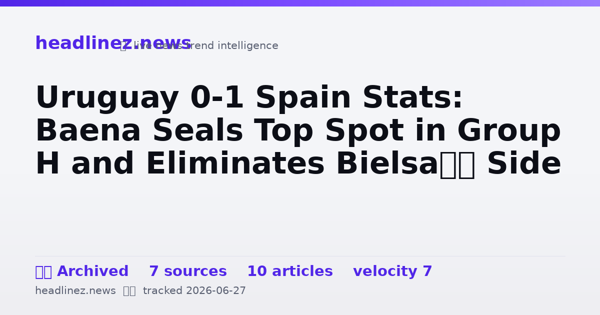 Visual summary for Uruguay 0-1 Spain Stats: Baena Seals Top Spot in Group H and Eliminates Bielsa’s Side