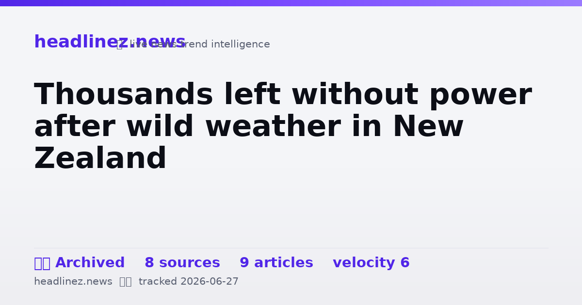 Visual summary for Thousands left without power after wild weather in New Zealand