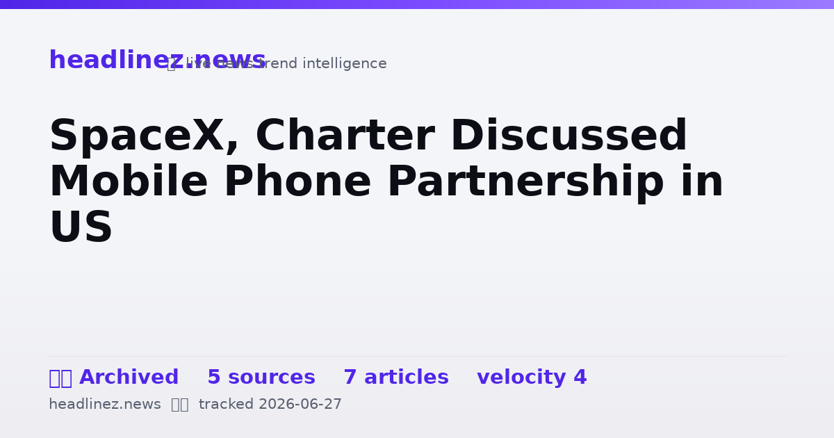 Visual summary for SpaceX, Charter Discussed Mobile Phone Partnership in US