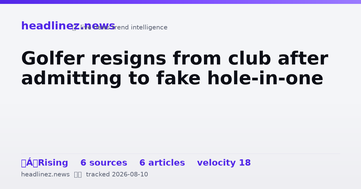 Visual summary for Golfer resigns from club after admitting to fake hole-in-one