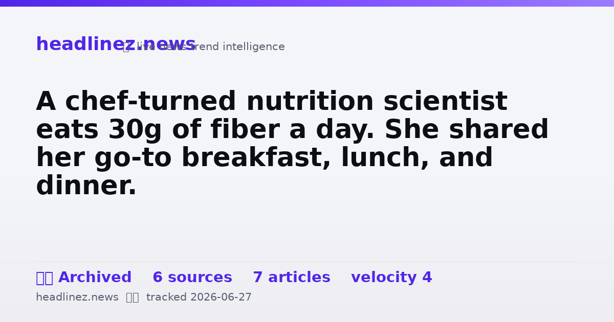 Visual summary for A chef-turned nutrition scientist eats 30g of fiber a day. She shared her go-to breakfast, lunch, and dinner.
