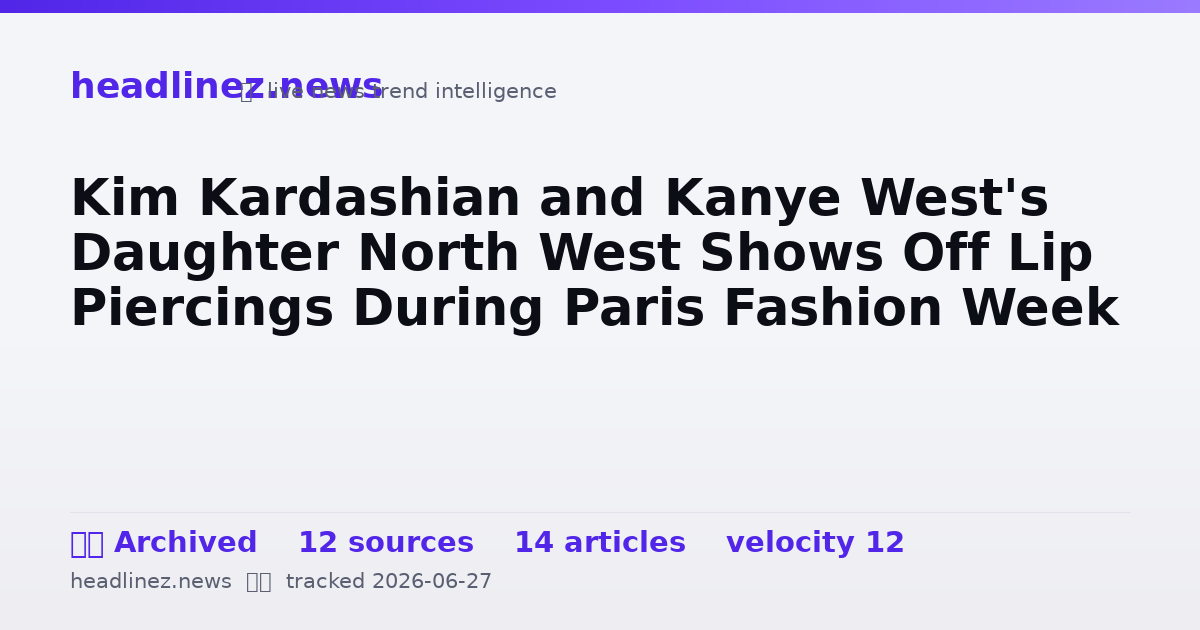 Visual summary for Kim Kardashian and Kanye West's Daughter North West Shows Off Lip Piercings During Paris Fashion Week
