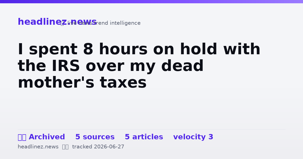Visual summary for I spent 8 hours on hold with the IRS over my dead mother's taxes