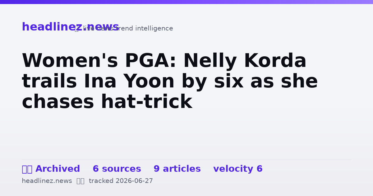 Visual summary for Women's PGA: Nelly Korda trails Ina Yoon by six as she chases hat-trick