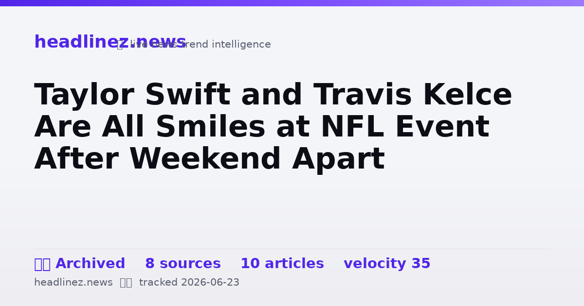 Visual summary for Taylor Swift and Travis Kelce Are All Smiles at NFL Event After Weekend Apart