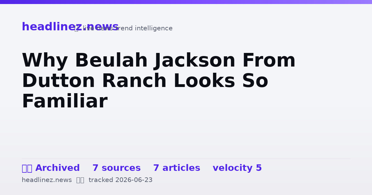 Visual summary for Why Beulah Jackson From Dutton Ranch Looks So Familiar
