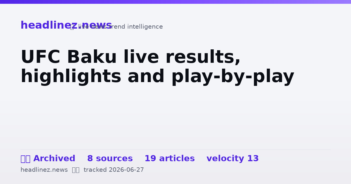Visual summary for UFC Baku live results, highlights and play-by-play