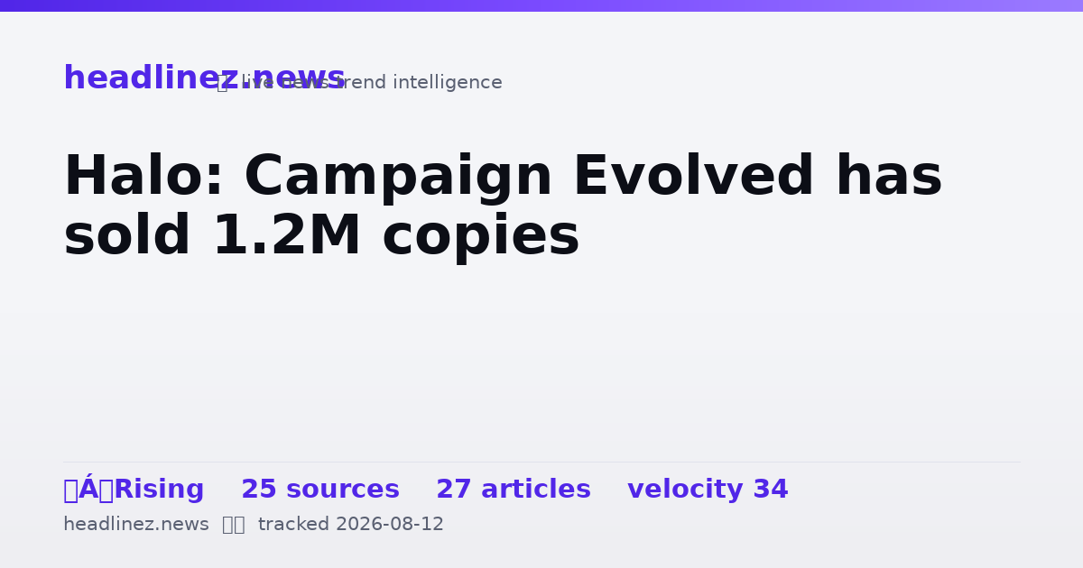 Visual summary for Halo: Campaign Evolved has sold 1.2M copies