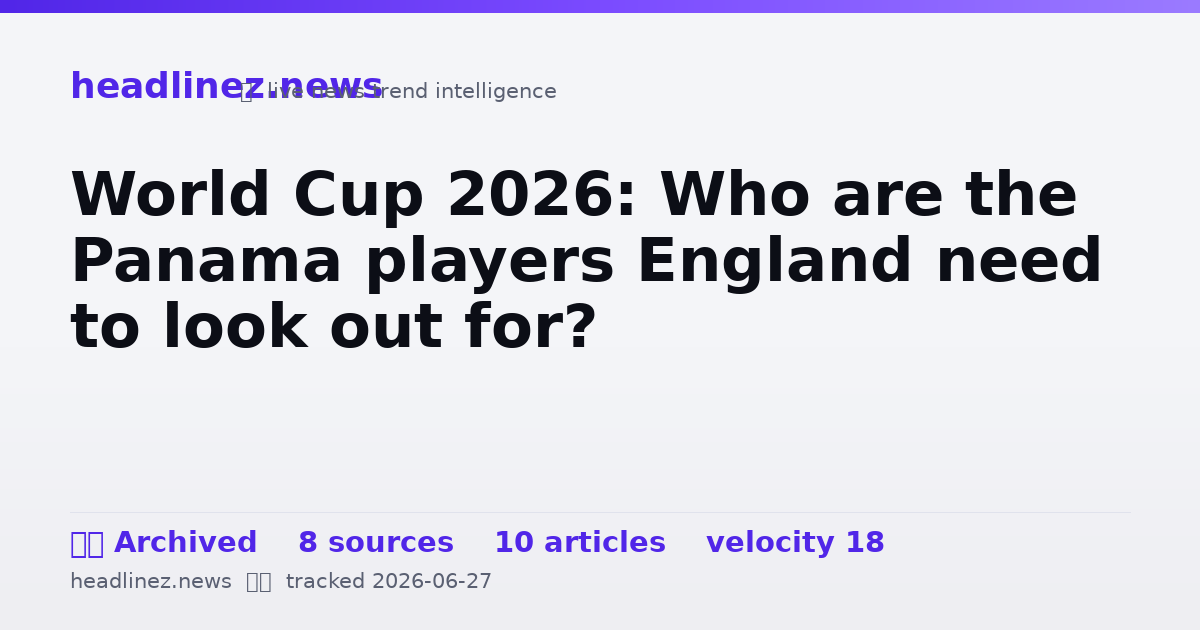 Visual summary for World Cup 2026: Who are the Panama players England need to look out for?