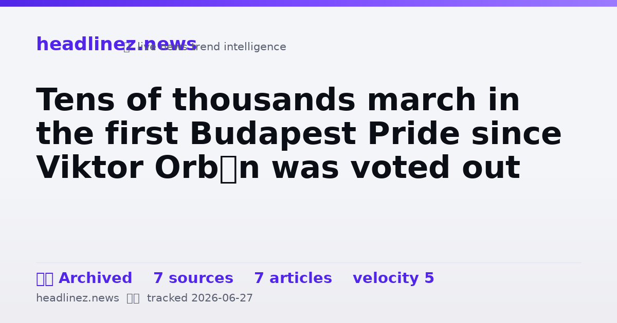Visual summary for Tens of thousands march in the first Budapest Pride since Viktor Orbán was voted out