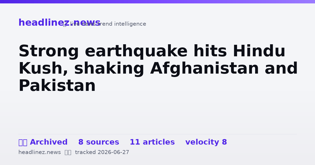 Visual summary for Strong earthquake hits Hindu Kush, shaking Afghanistan and Pakistan