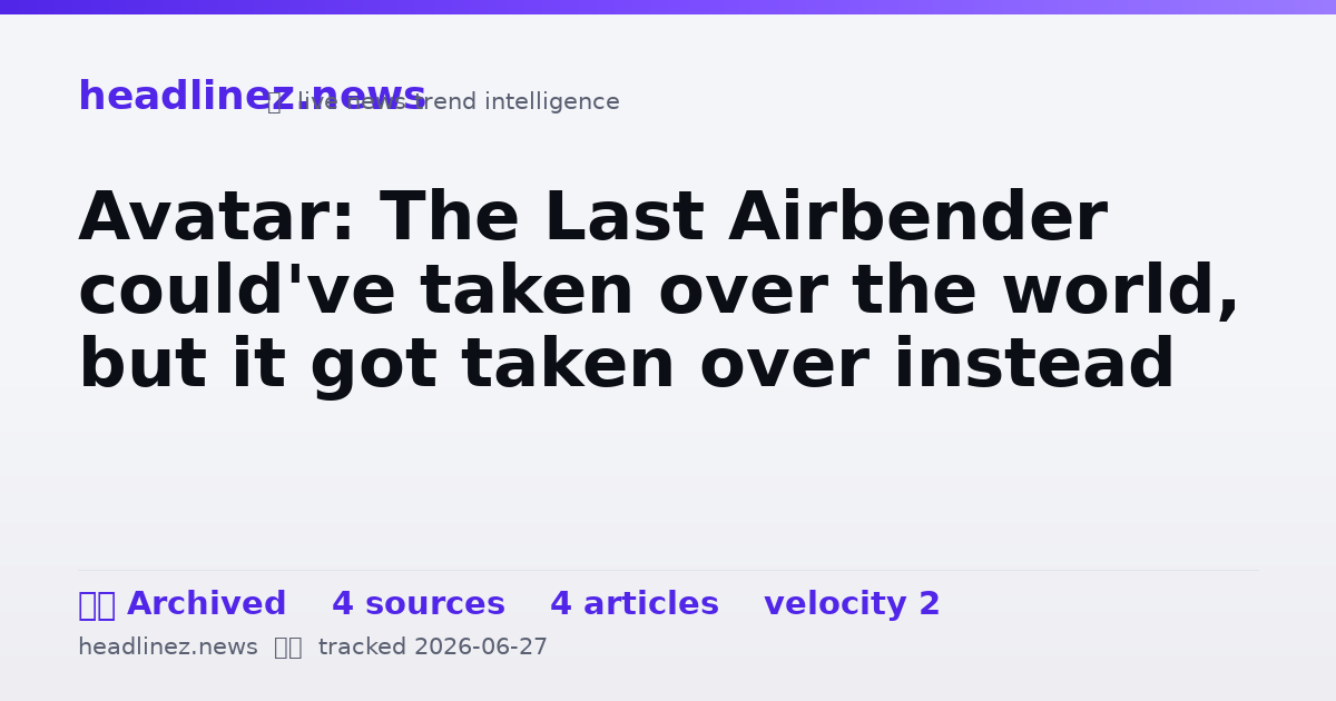 Visual summary for Avatar: The Last Airbender could've taken over the world, but it got taken over instead