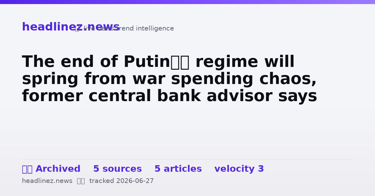 Visual summary for The end of Putin’s regime will spring from war spending chaos, former central bank advisor says