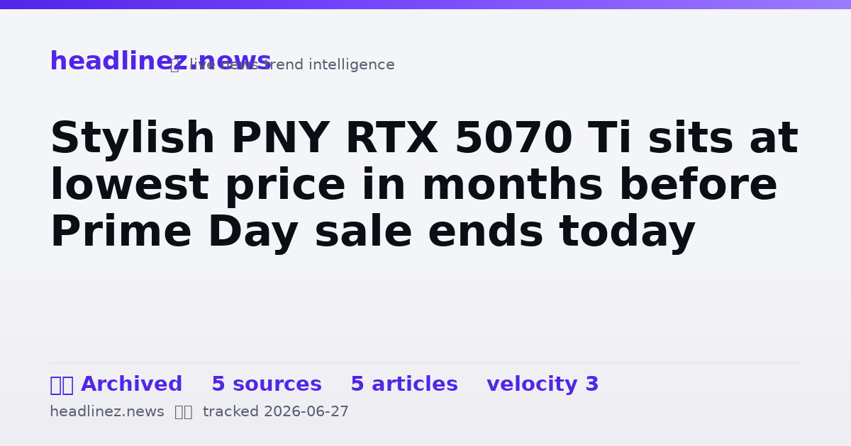 Visual summary for Stylish PNY RTX 5070 Ti sits at lowest price in months before Prime Day sale ends today