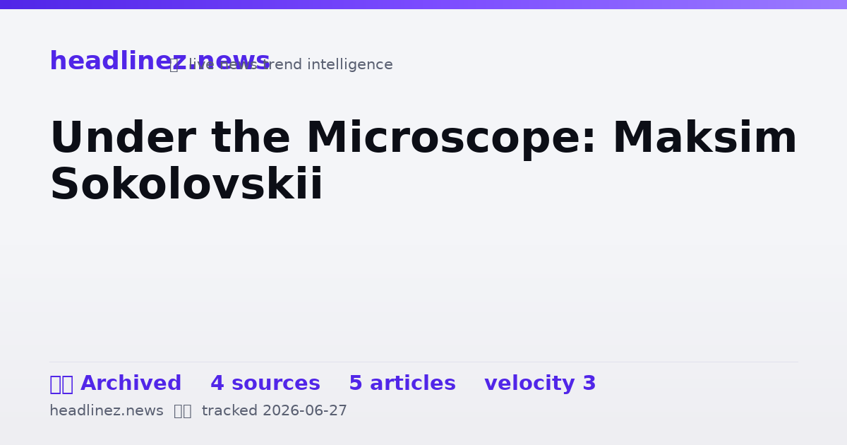 Visual summary for Under the Microscope: Maksim Sokolovskii