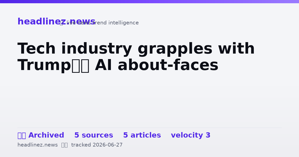 Visual summary for Tech industry grapples with Trump’s AI about-faces