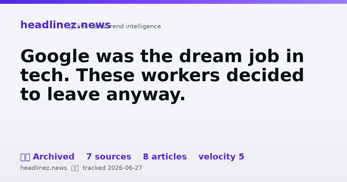 Visual summary for Google was the dream job in tech. These workers decided to leave anyway.