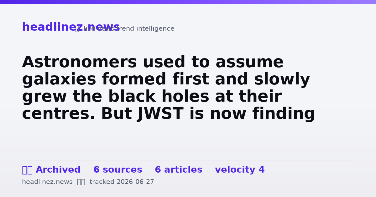 Visual summary for Astronomers used to assume galaxies formed first and slowly grew the black holes at their centres. But JWST is now finding objects in the early universe where the black hole appears to have arrived first