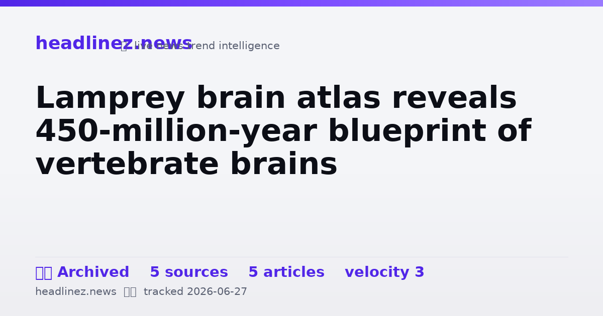 Visual summary for Lamprey brain atlas reveals 450-million-year blueprint of vertebrate brains