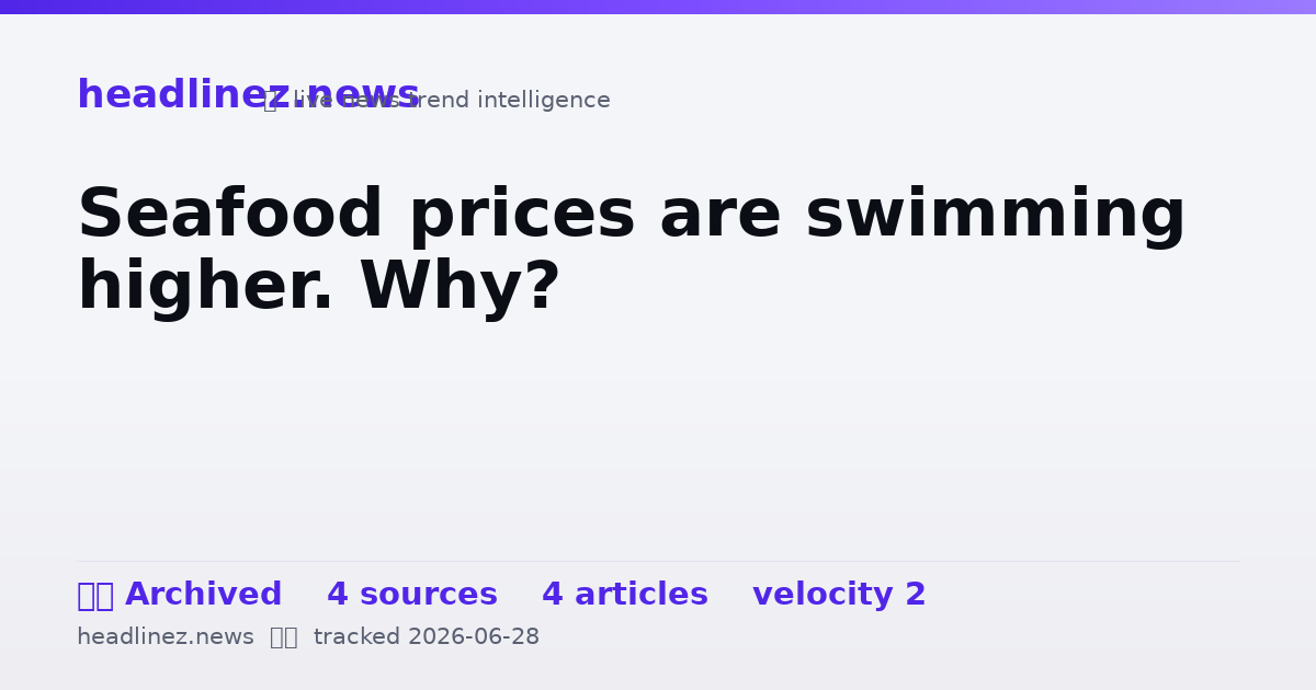 Visual summary for Seafood prices are swimming higher. Why?