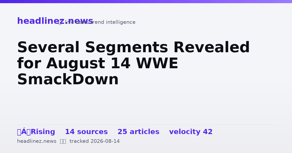 Visual summary for Several Segments Revealed for August 14 WWE SmackDown