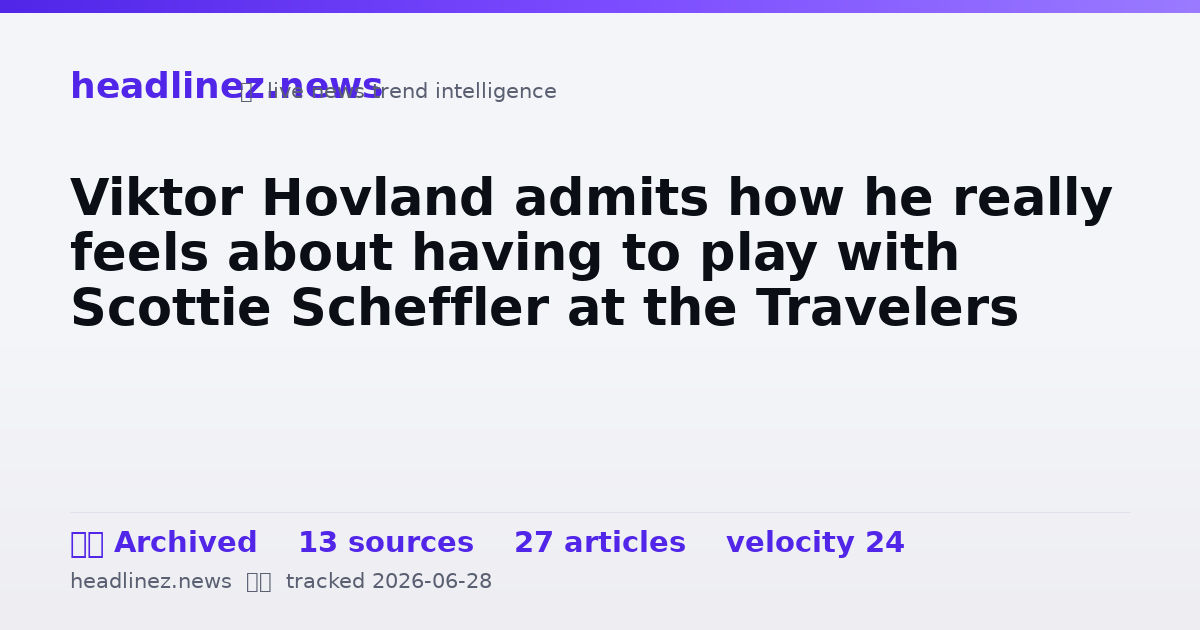 Visual summary for Viktor Hovland admits how he really feels about having to play with Scottie Scheffler at the Travelers