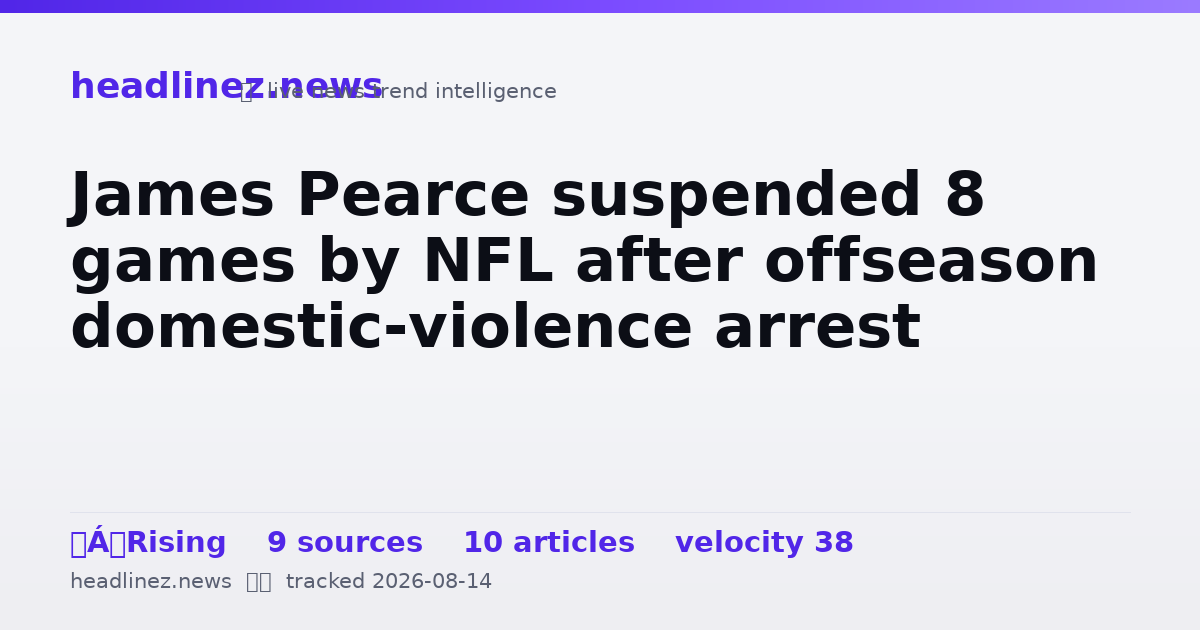 Visual summary for James Pearce suspended 8 games by NFL after offseason domestic-violence arrest