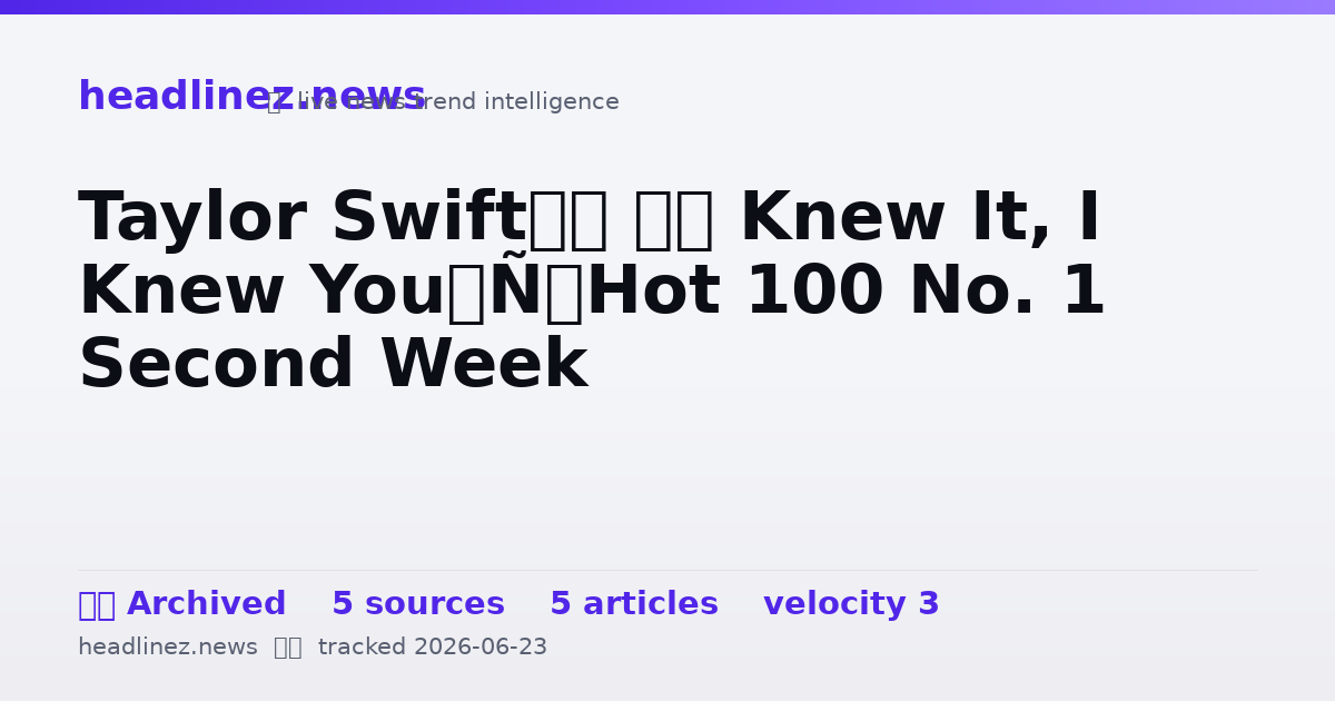 Visual summary for Taylor Swift’s ‘I Knew It, I Knew You’ Hot 100 No. 1 Second Week