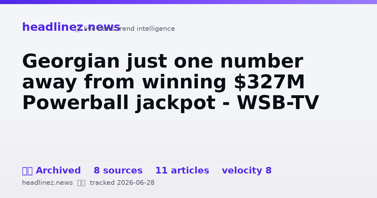 Visual summary for Georgian just one number away from winning $327M Powerball jackpot - WSB-TV