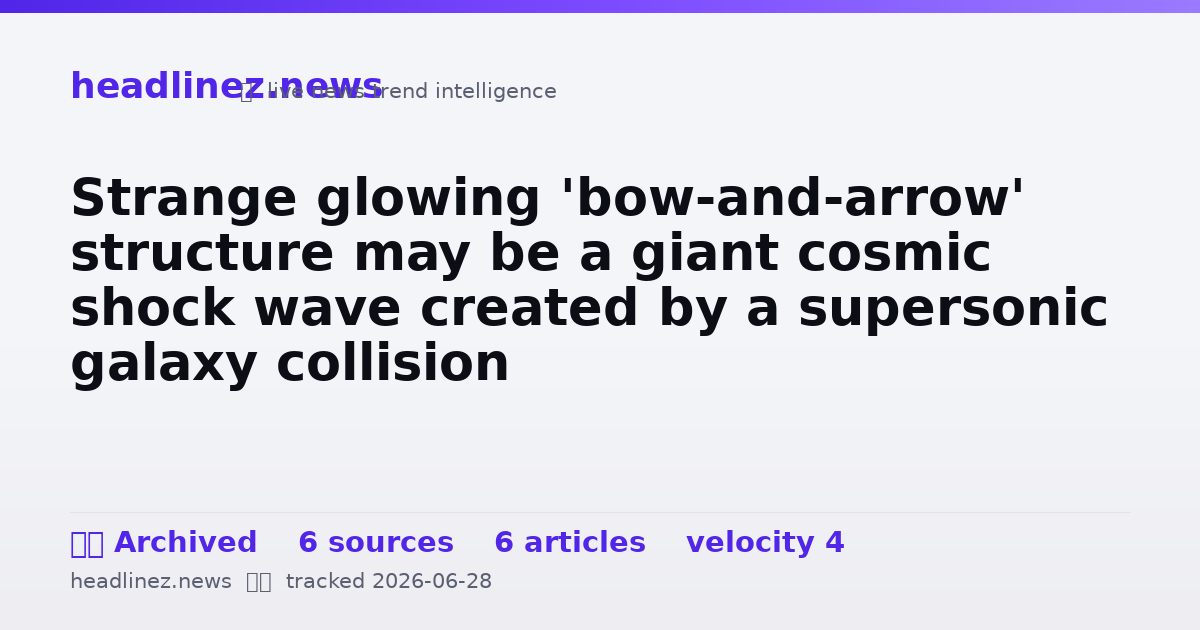 Visual summary for Strange glowing 'bow-and-arrow' structure may be a giant cosmic shock wave created by a supersonic galaxy collision