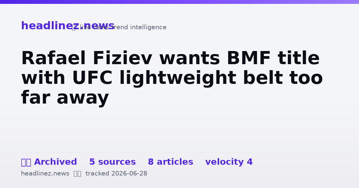 Visual summary for Rafael Fiziev wants BMF title with UFC lightweight belt too far away